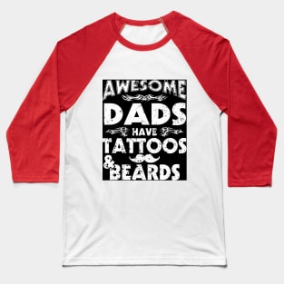 Awesome Dads Have Tattoos Beards Baseball T-Shirt